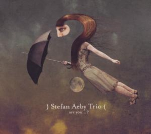Stefan Aeby Trio – Are You..?