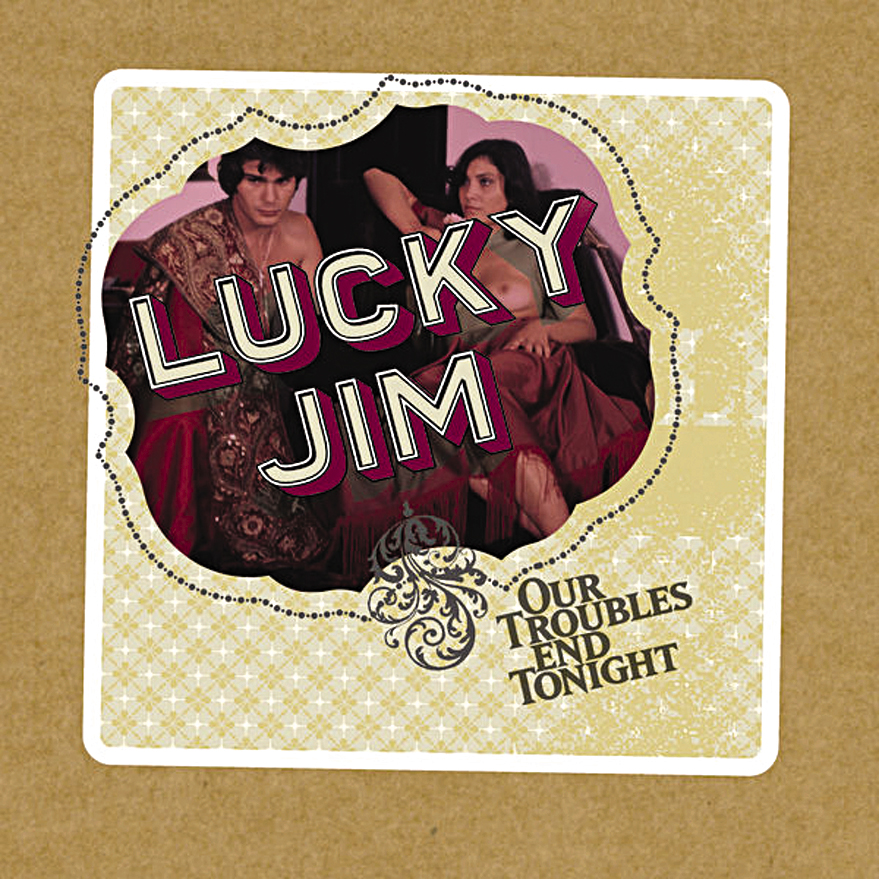 Lucky Jim – Our Troubles End Tonight