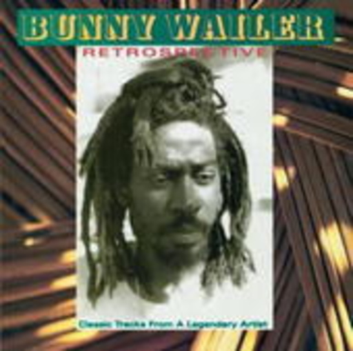 Bunny Wailer – Retrospective