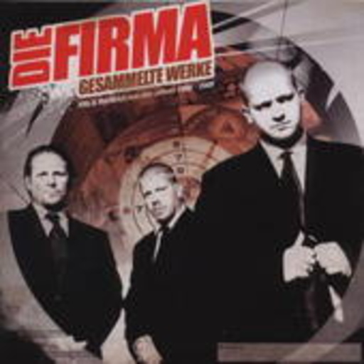 Die Firma – Gesammelte Werke