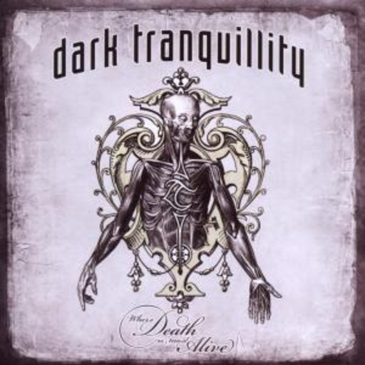Dark Tranquillity – Where Death Is Most Alive