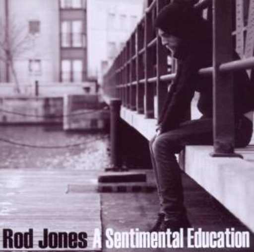 Rod Jones – A Sentimental Education