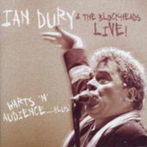 Ian Dury & The Blockheads – Warts 'N' Audience ... Plus!