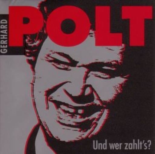 Gerhard Polt – Und wer zahlt's?