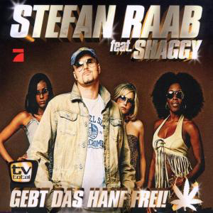 Stefan Raab feat. Shaggy – Gebt das Hanf frei!