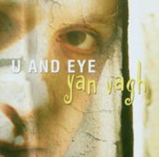 Yan Vagh – U And Eye