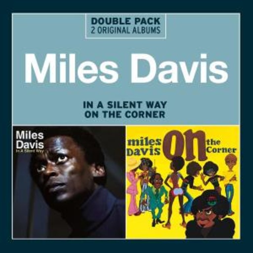 Miles Davis – Double Pack: In A Silent Way/On The Corner