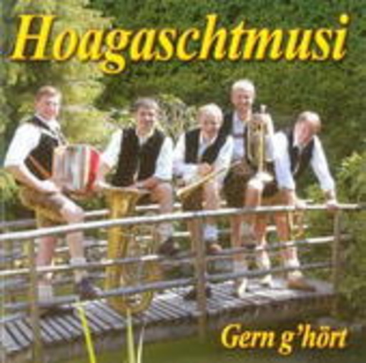 Hoagaschtmusi – Gern g'kört