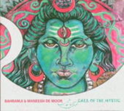 Bahramji & Maneesh De Mor – Call Of The Mystic