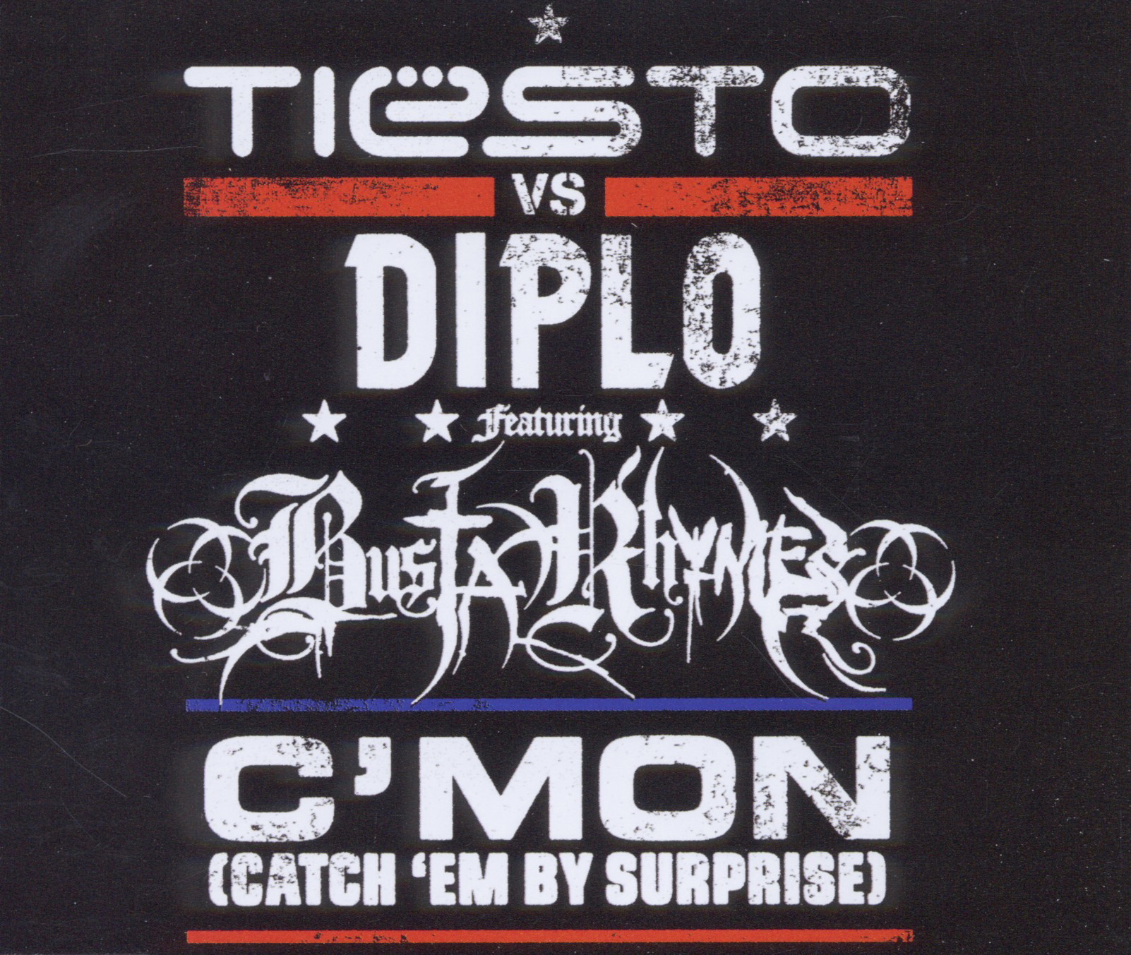 Tiesto vs. Diplo feat. Busta Rhymes – C'Mon (Catch 'Em By Surprise)
