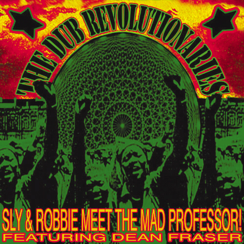 Sly & Robbie Mad Profesor – Dub Revolutinaries