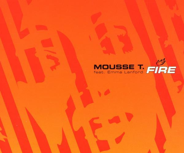 Mousse T. feat. Emma Lanford – Fire
