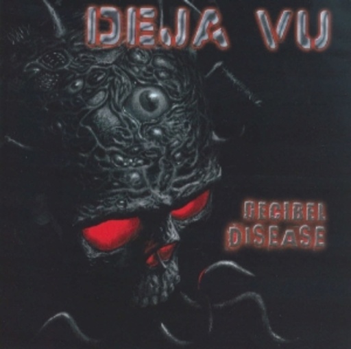 Deja Vu – Decibel Disease