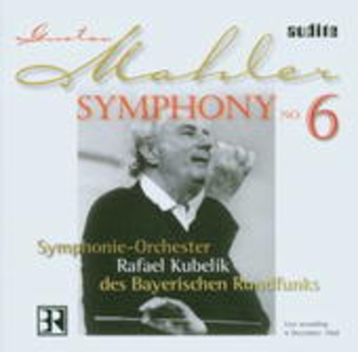 Rafael Kubelik/Symphonie-Orchester des BR – Symphony No. 6 (Live Recording 1968)