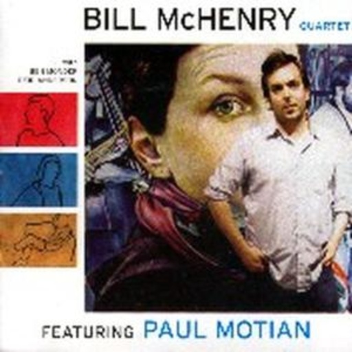Bill McHenry Quartet – Bill McHenry Quartet feat. Paul Motian