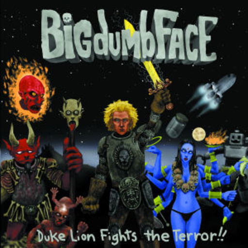 Bigdumbface – Duke Lion Fights The Terror!
