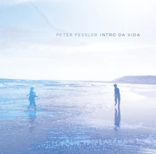 Peter Fessler – Intro Da Vida
