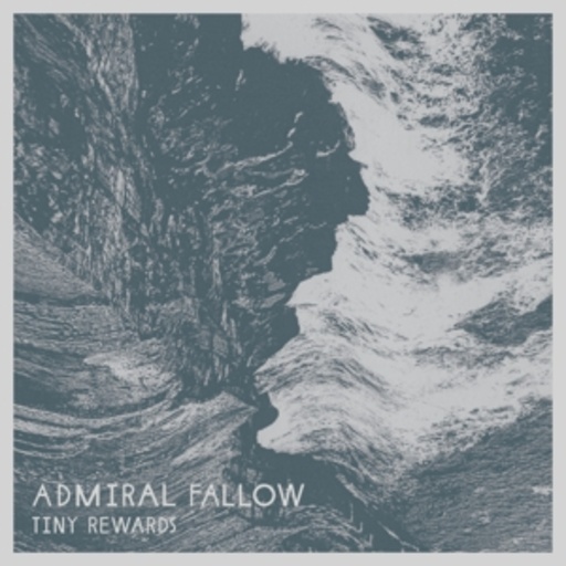 Admiral Fallow – Tiny Rewards