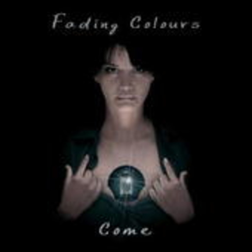Fading Colours – Come