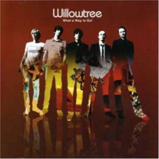Willowtree – What A Way To Go