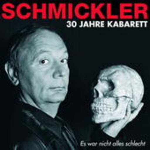 Schmickler – Es war nicht alles schlecht