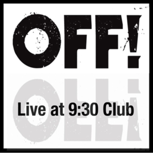 Off! – Live At The 9:30 Club