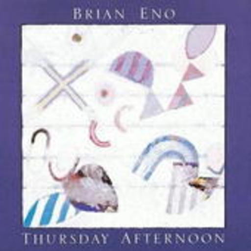 Brian Eno – Thursday Afternoon
