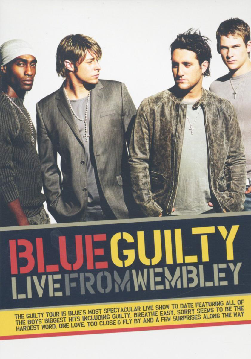 Blue – Guilty - Live From Wembley