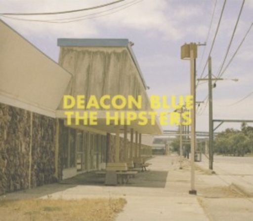 Deacon Blue – The Hipsters
