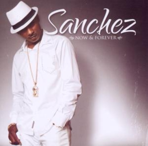 Sanchez – Now And Forever