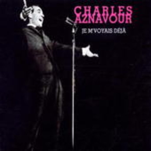Charles Aznavour – Je M'Voyais Déjà