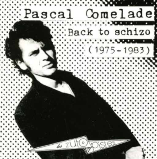 Pascal Comelade – Back To Schizo - 1975-1983