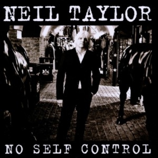 Neil Taylor – No Self Control