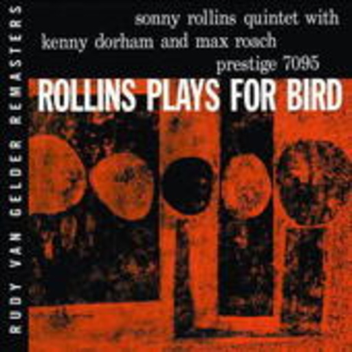 Sonny Rollins Quintet – Rollins Plays For Bird (Rudy Van Gelder Remasters)