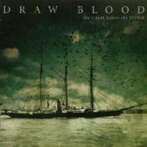 Draw Blood – The Calm Before The Storm