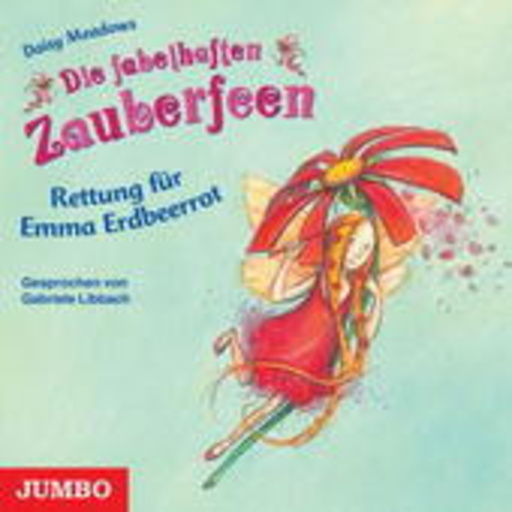 Gabriele Libbach – Die fabelhaften Zauberfeen: Rettung für Emma Erdbeerrot