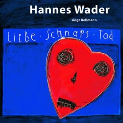 Hannes Wader – Liebe, Schnaps, Tod - Wader singt Bellman