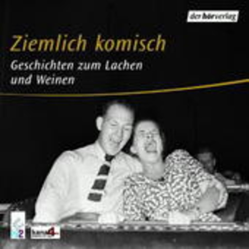 Diverse – Ziemlich komisch - Geschichten zum Lachen und Weinen