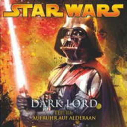 Diverse – Star Wars - Dark Lord 3 - Aufruhr auf Alderan