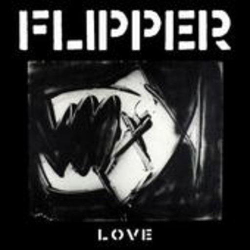 Flipper – Love