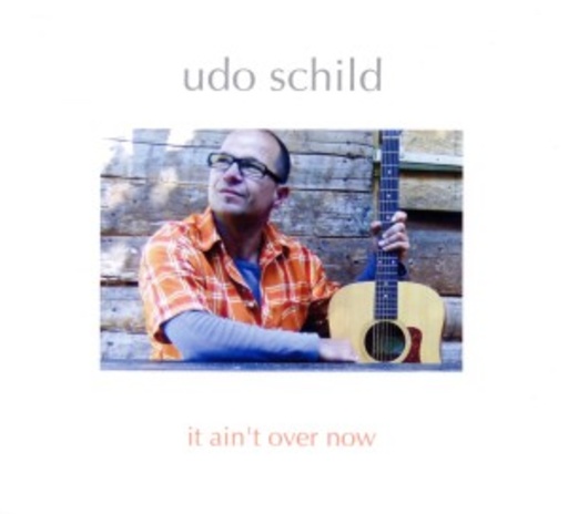Udo Schild – It Ain't Over Now