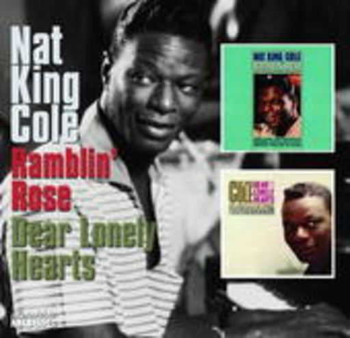 Nat King Cole – Ramblin' Rose/Dear Lonely Hearts