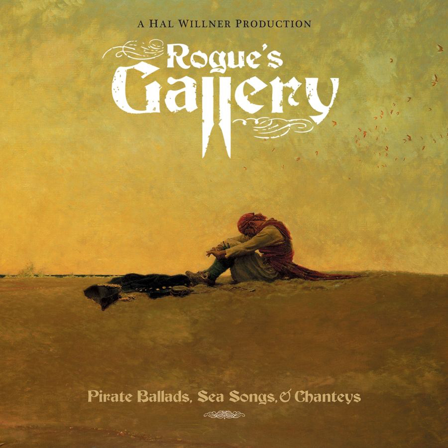 Rogue’s Gallery: Pirate Ballads, Sea Songs And Chanteys