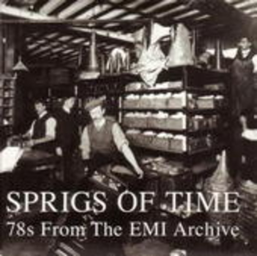 Diverse – Sprigs Of Time: 78s From The EMI Archive