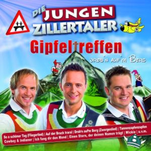 Die Jungen Zillertaler – Gipeltreffen - Drob'n auf'm Berg