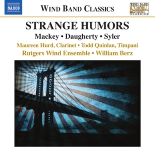 Maureen Hurd/Rutgers Wind Ensemble/William Berz – Strange Humors