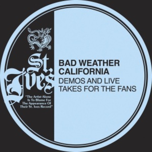 Bad Weather California – Demos & Live Takes