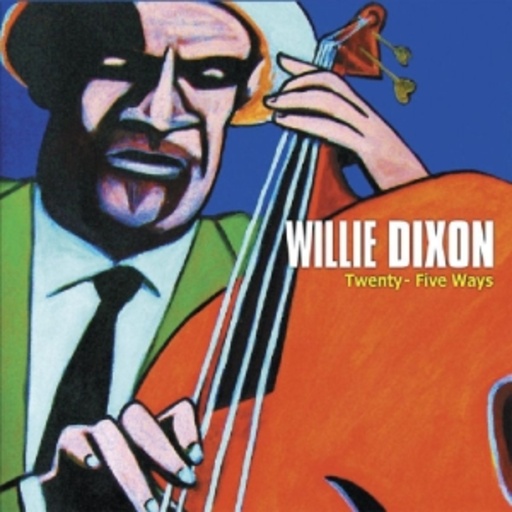 Willie Dixon – Twenty-Five Ways