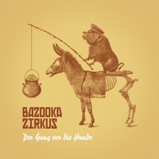 Bazooka Zirkus – Der Gang vor die Hunde!