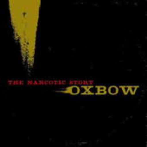 Oxbow – Narcotic Story